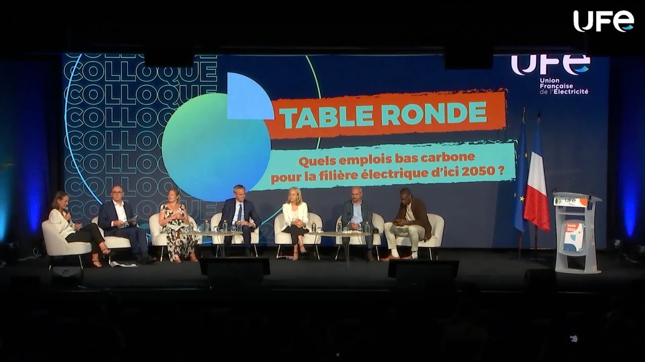 Colloque UFE 2023 : Table Ronde- Quels emplois bas carbone pour la filière électrique d’ici 2050 ?
